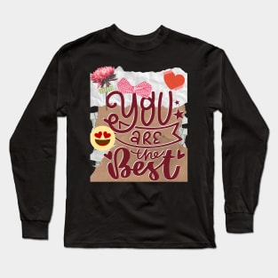 You are the best - Motivational Quotes Long Sleeve T-Shirt